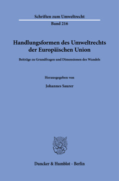 Handlungsformen des Umweltrechts der Europäischen Union Handlungsformen des Umweltrechts der Europäischen Union