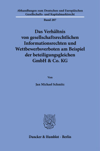 Das Verhältnis von gesellschaftsrechtlichen Informationsrechten und Wettbewerbsverboten am Beispiel der beteiligungsgleichen GmbH & Co. KG