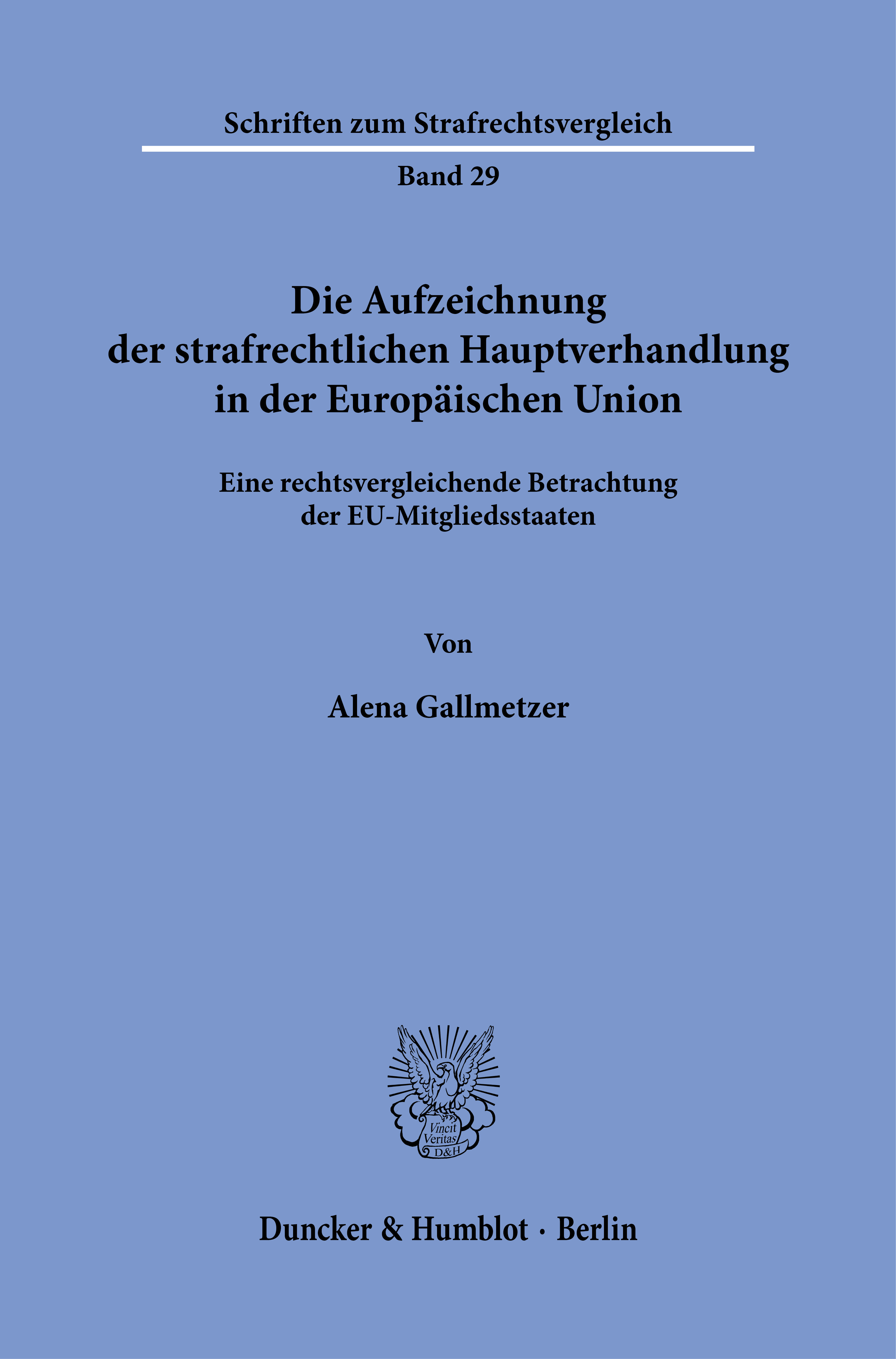 Die Aufzeichnung der strafrechtlichen Hauptverhandlung in der Europäischen Union