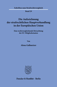Die Aufzeichnung der strafrechtlichen Hauptverhandlung in der Europäischen Union