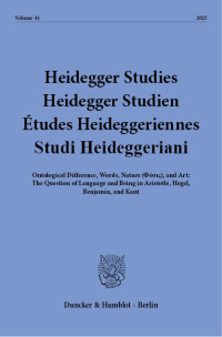 Heidegger Studies / Heidegger Studien / Etudes Heideggeriennes / Studi Heideggeriani