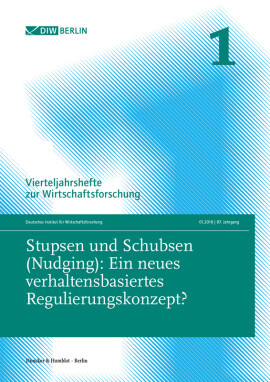 Stupsen und Schubsen (Nudging): Ein neues verhaltensbasiertes Regulierungskonzept?